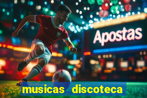 musicas discoteca anos 70 80 90